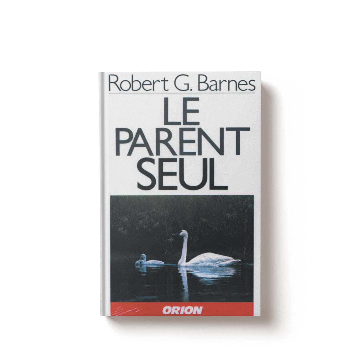 Le Parent Seul - Robert G.Barnes